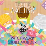 Patchwork Quilt Murder : Lucy Stone Mystery, A cover image cdn