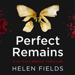 Perfect Remains : D.I. Callanach cover image cdn