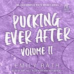 Pucking Ever After, Volume 2 : Jacksonville Rays Hockey Series HEA Novella cover image cdn