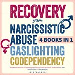 Recovery From Narcissistic Abuse, Gaslighting, Codependency 4 Books in 1 cover image cdn