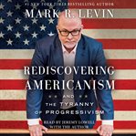 Rediscovering Americanism : And the Tyranny of Progressivism cover image cdn
