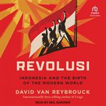 Revolusi : Indonesia and the Birth of the Modern World cover image cdn