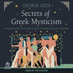 Secrets of Greek Mysticism : A Modern Guide to Daily Practice with the Greek Gods and Goddesses cover image cdn