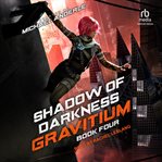 Shadow of Darkness : Gravitium cover image cdn