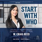 Start With Who : How Small to Medium Businesses Can Win Big with Trust and a Story cover image cdn