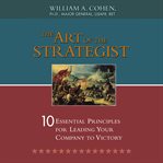 The Art of the Strategist : 10 Essential Principles for Leading Your Company to Victory cover image cdn