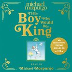 The Boy Who Would Be King cover image cdn