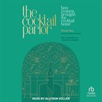 The Cocktail Parlor : How Women Brought the Cocktail Home cover image cdn