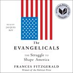 The Evangelicals : The Struggle to Shape America cover image cdn