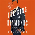The King of Diamonds : The Search for the Elusive Texas Jewel Thief cover image cdn