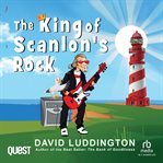 The King of Scanlon's Rock : A Tale of Freedom, Liberty and Cornish Pasties cover image cdn