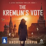 The Kremlin's Vote : Jayne Robinson Thrillers cover image cdn