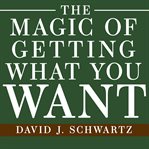The Magic of Getting What You Want cover image cdn