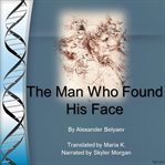 The Man Who Found His Face cover image cdn