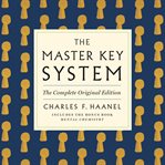 The Master Key System : The Complete. GPS Guides to Life cover image cdn