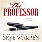 The Professor : A Student / Teacher, Ex-Boyfriend's Father, Secret Society Romance. Tanglewood University cover image cdn