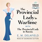The Provincial Lady in Wartime : Provincial Lady cover image cdn