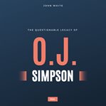 The Questionable Legacy of O.J. Simpson cover image cdn