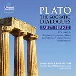 The Socratic Dialogues : Early Period, Volume 2. Gorgias, Protagoras, Meno, Euthydemus, Lesser Hippias, Greater Hippias cover image cdn