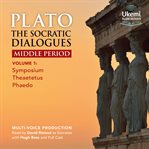 The Socratic Dialogues : Middle Period. Symposium, Theaetetus, Phaedo cover image cdn