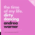 The Time of My Life : Dirty Dancing. Pop Classics cover image cdn