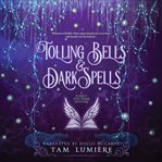 Tolling Bells & Dark Spells cover image cdn
