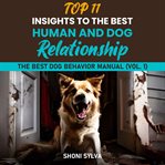 Top 11 Insights to the Best Human and Dog Relationship cover image cdn