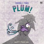 Trouble Finds Plum! cover image cdn