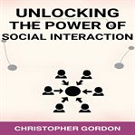 Unlocking the Power of Social Interaction cover image cdn