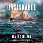 Unsinkable : Five Men and the Indomitable Run of the USS Plunkett cover image cdn