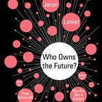 Who Owns the Future? cover image cdn