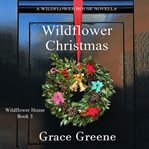 Wildflower Christmas : Wildflower House cover image cdn
