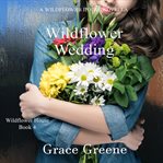 Wildflower Wedding : Wildflower House cover image cdn
