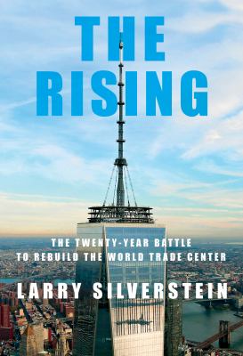 The rising : the twenty-year battle to rebuild the World Trade Center  cover image cdn