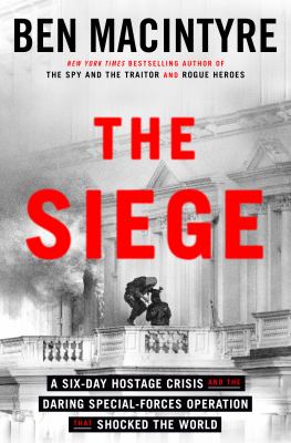 The siege : a six-day hostage crisis and the daring special-forces operation that shocked the world  cover image cdn
