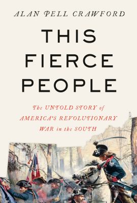 This fierce people : the untold story of America's Revolutionary War in the South  cover image cdn