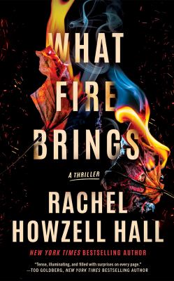 What fire brings : a thriller  cover image cdn