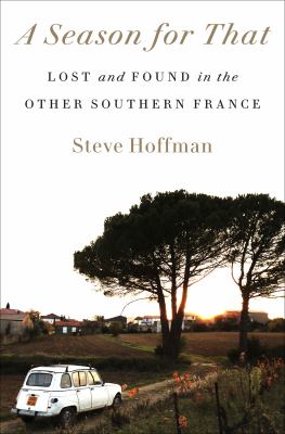 A season for that : lost and found in the other southern France  cover image cdn