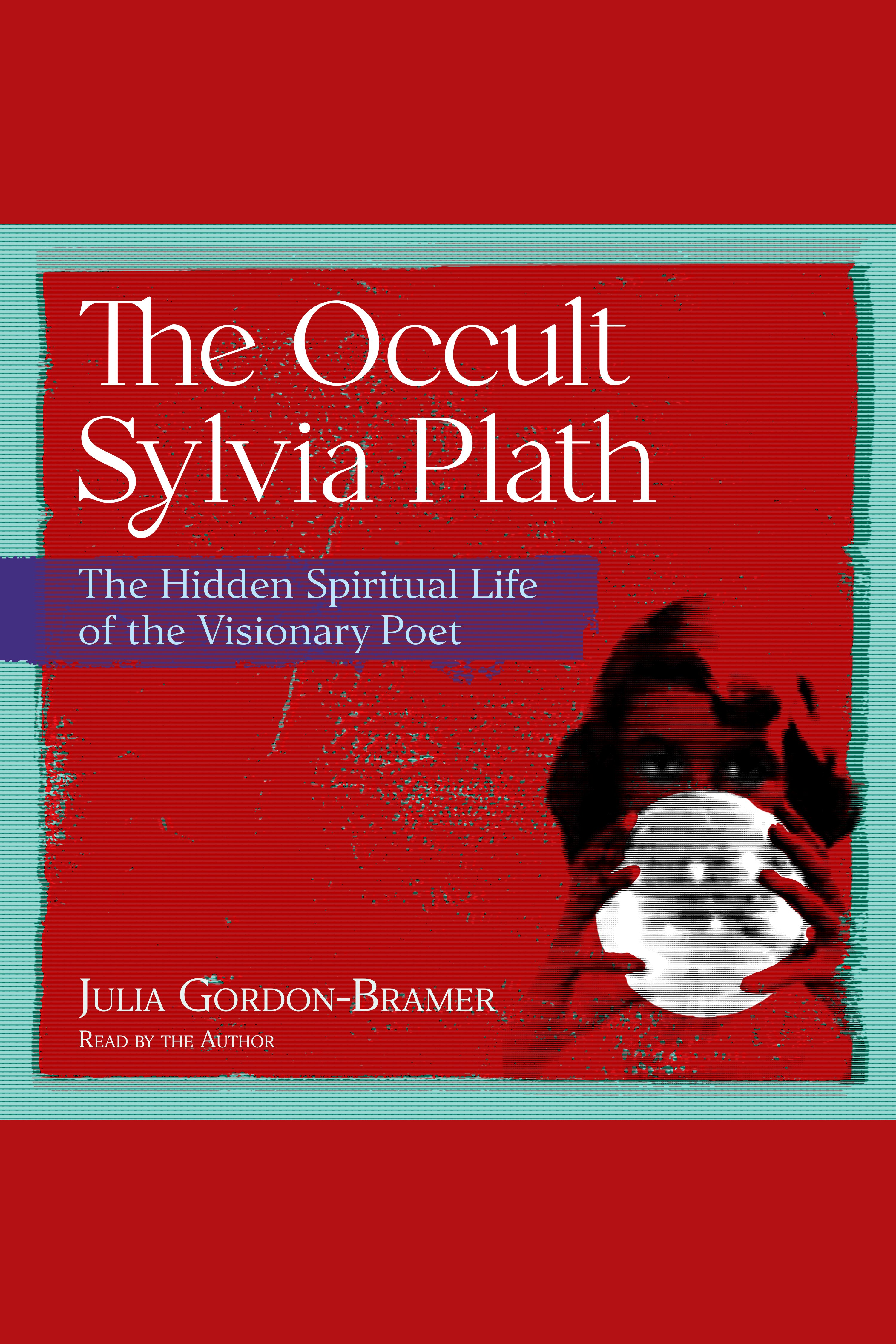 The Occult Sylvia Plath The Hidden Spiritual Life of the Visionary Poet cover image cdn