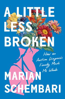A little less broken : how an autism diagnosis finally made me whole  cover image cdn