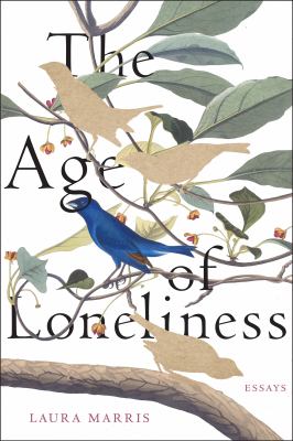 The age of loneliness : essays  cover image cdn