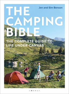 The camping bible : the complete guide to life under canvas  cover image cdn