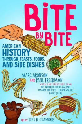 Bite by bite : American history through feasts, foods, and side dishes  cover image cdn