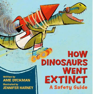 How dinosaurs went extinct : a safety guide  cover image cdn