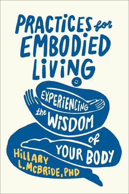 Practices for embodied living : experiencing the wisdom of your body  cover image cdn