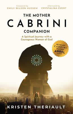 The Mother Cabrini companion : a spiritual journey with a courageous woman of God  cover image cdn