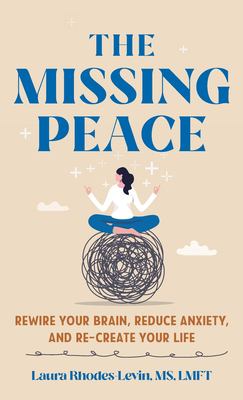 The missing peace : rewire your brain, reduce anxiety, and recreate your life  cover image cdn