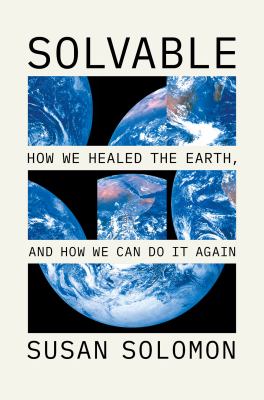 Solvable : how we healed the Earth, and how we can do it again cover image