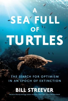 A sea full of turtles : the search for optimism in an epoch of extinction  cover image cdn