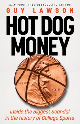 Hot dog money : inside the biggest scandal in the history of college sports  cover image cdn